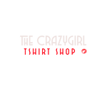 The Crazygirl Tshirt Shop
