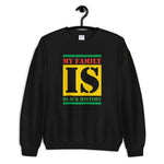 MY FAMILY IS BLACK HISTORY - Unisex Sweatshirt - The Crazygirl Tshirt Shop