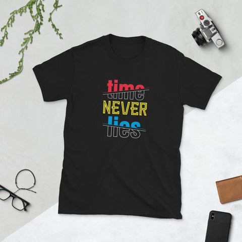 TIME NEVER LIES - Short-Sleeve Unisex T-Shirt - The Crazygirl Tshirt Shop