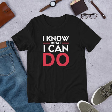 I KNOW WHAT I CAN DO - Short-Sleeve Unisex T-Shirt - The Crazygirl Tshirt Shop