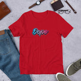 A DOPE SHIRT -Short-Sleeve Unisex T-Shirt - The Crazygirl Tshirt Shop