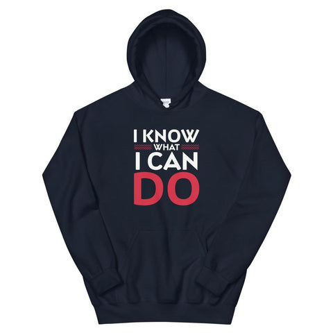 I KNOW WHAT I CAN DO - Unisex Hoodie - The Crazygirl Tshirt Shop