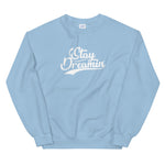 STAY DREAMIN' Sweatshirt
