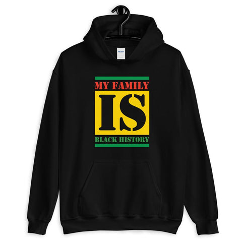 MY FAMILY IS BLACK HISTORY Unisex Hoodie - The Crazygirl Tshirt Shop