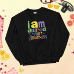 I AM DESTINED FOR GREATNESS - Unisex Sweatshirt