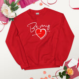 BE MY LOVE - Unisex Sweatshirt