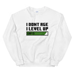 I DON'T AGE - Unisex Sweatshirt