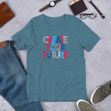 CREATE YOUR FUTURE - Short-Sleeve Unisex T-Shirt