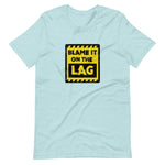 BLAME IT ON THE L-L-LAG - Short-Sleeve Unisex T-Shirt