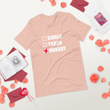 SINGLE, TAKEN, HUNGRY - Short-Sleeve Unisex T-Shirt